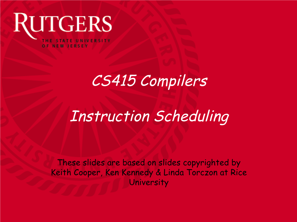 CS415 Compilers Instruction Scheduling