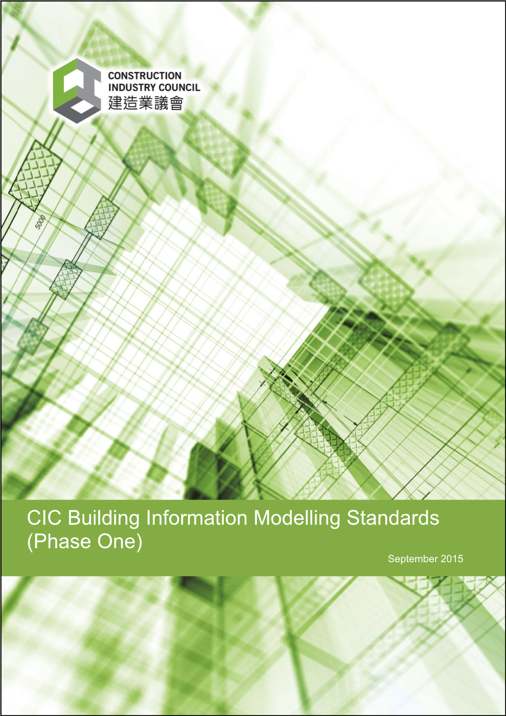 CIC Building Information Modelling Standards (Phase One) September 2015