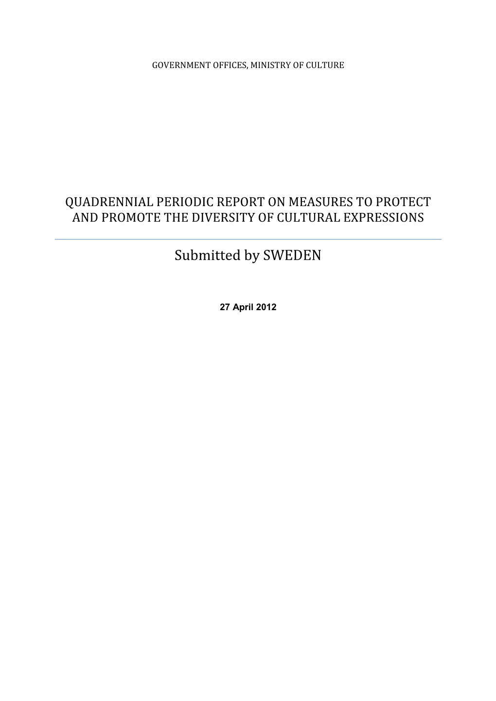 Quadrennial Periodic Report on Measures to Protect and Promote the Diversity of Cultural Expressions