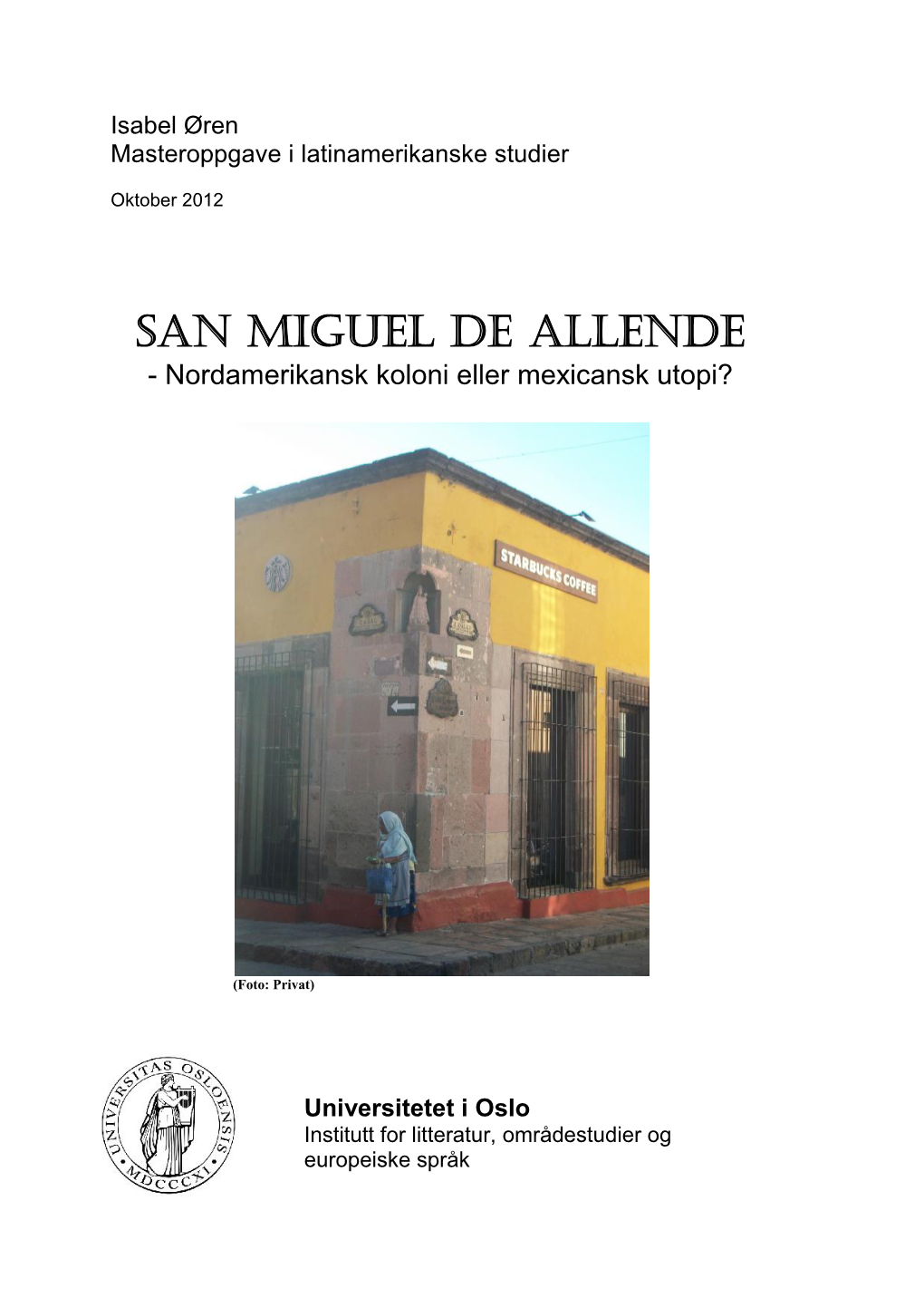 SAN MIGUEL DE ALLENDE - Nordamerikansk Koloni Eller Mexicansk Utopi?