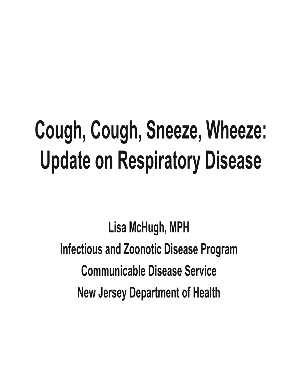 Cough, Cough, Sneeze, Wheeze: Update on Respiratory Disease