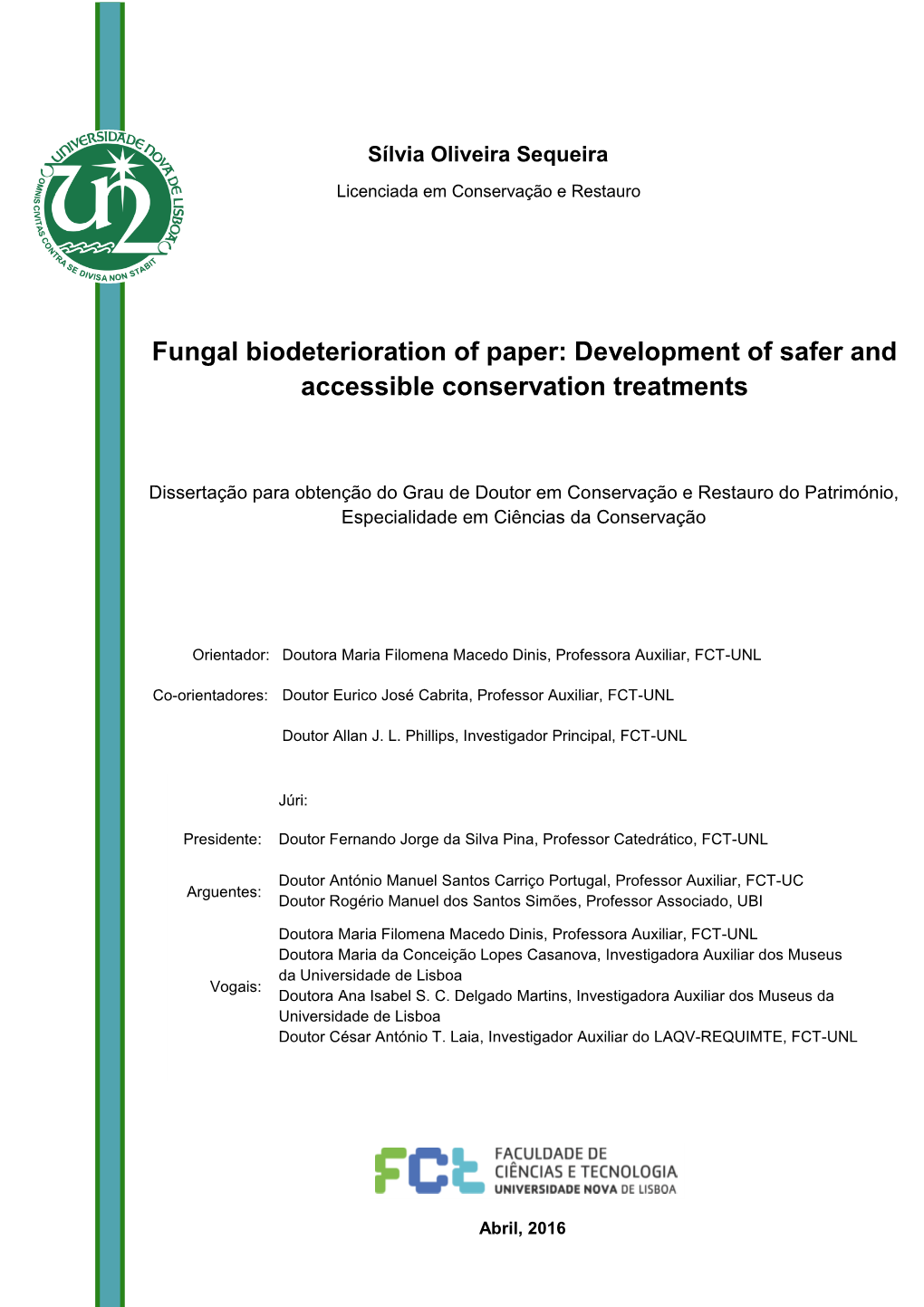 Fungal Biodeterioration of Paper: Development of Safer and [Nome Completo Do Autor]Accessible Conservation Treatments [Habilitações Académicas]