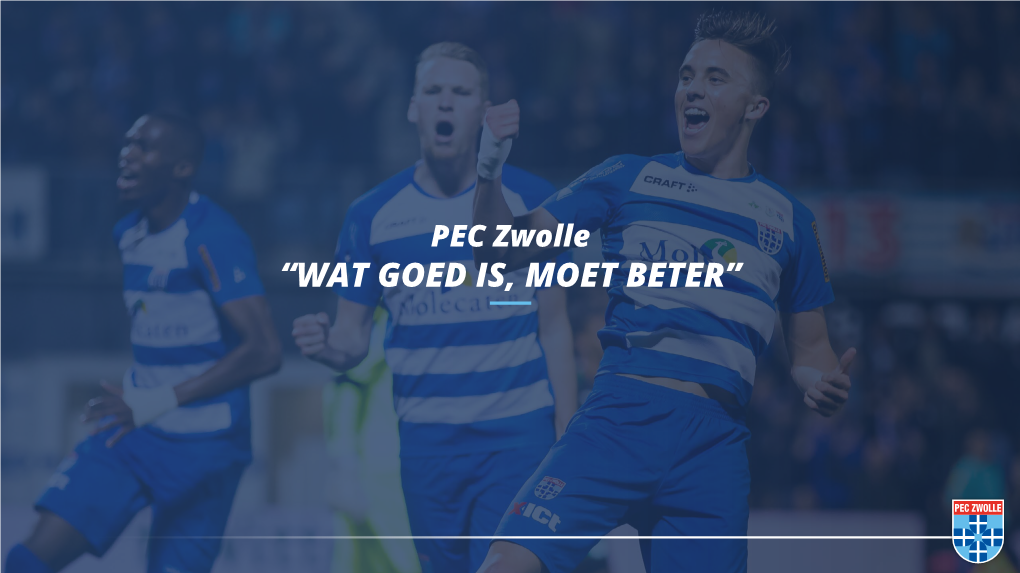 “Wat Goed Is, Moet Beter” Presentatie “Wat Goed Is, Moet Beter”