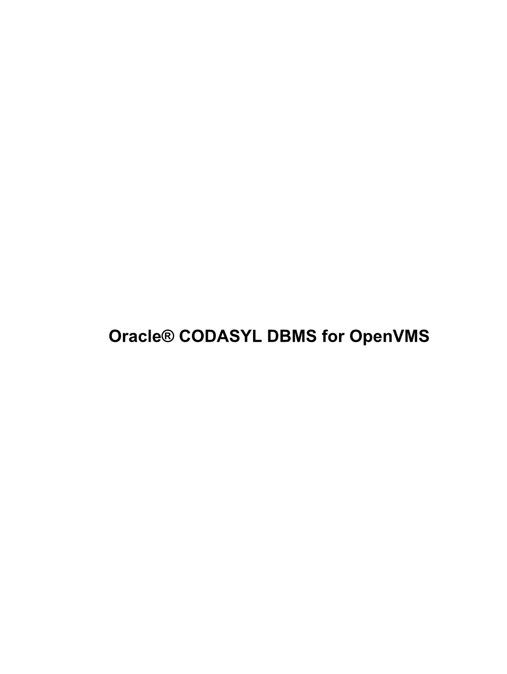 Oracle® CODASYL DBMS for Openvms Oracle® CODASYL DBMS for Openvms Table of Contents