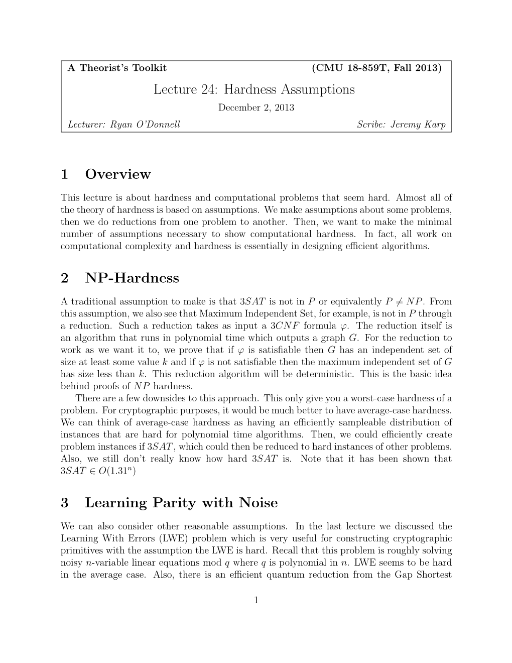 Lecture 24: Hardness Assumptions 1 Overview 2 NP-Hardness 3 Learning Parity with Noise