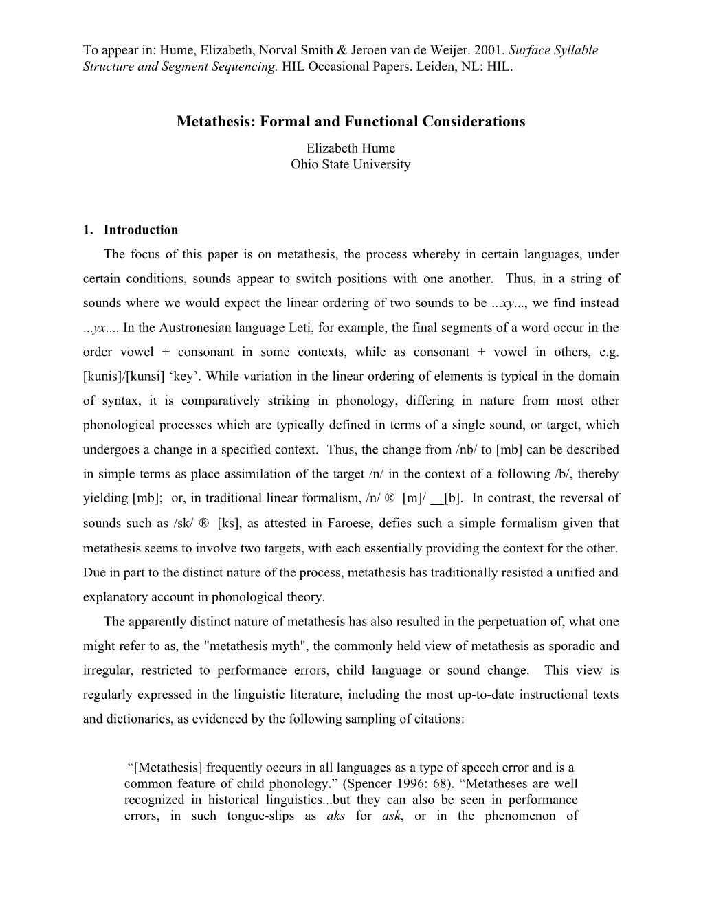 Metathesis: Formal and Functional Considerations Elizabeth Hume Ohio State University