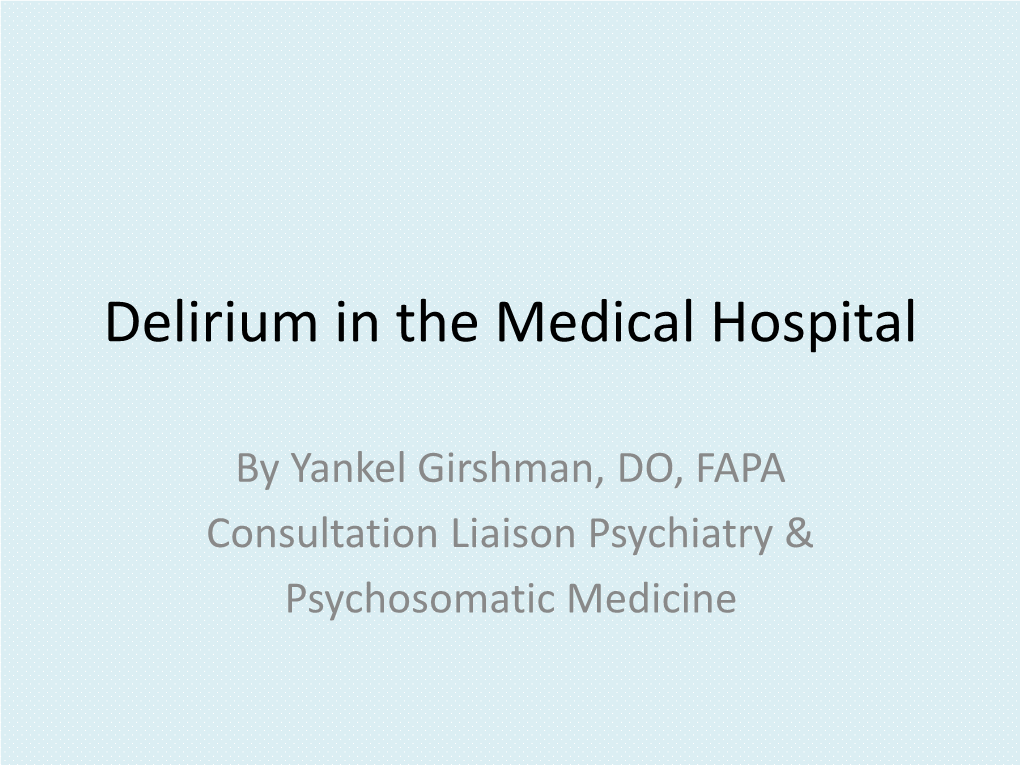 Delirium in the Medical Hospital