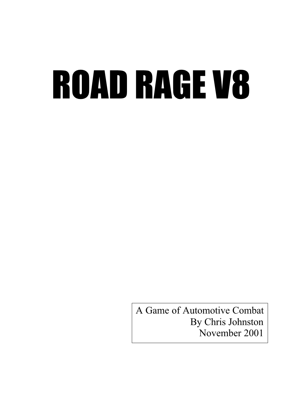 A Game of Automotive Combat by Chris Johnston November 2001 Road Rage V.820