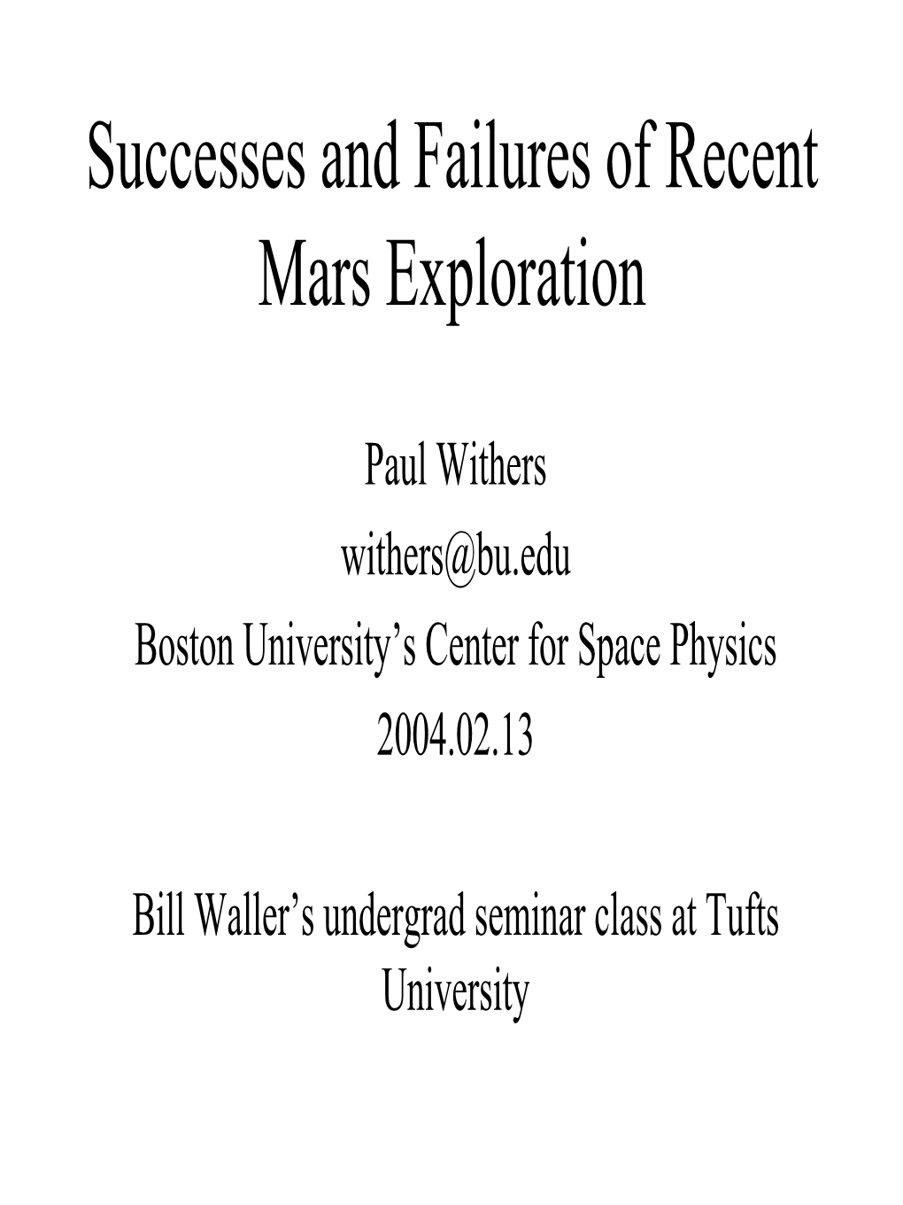 Successes and Failures of Recent Mars Exploration