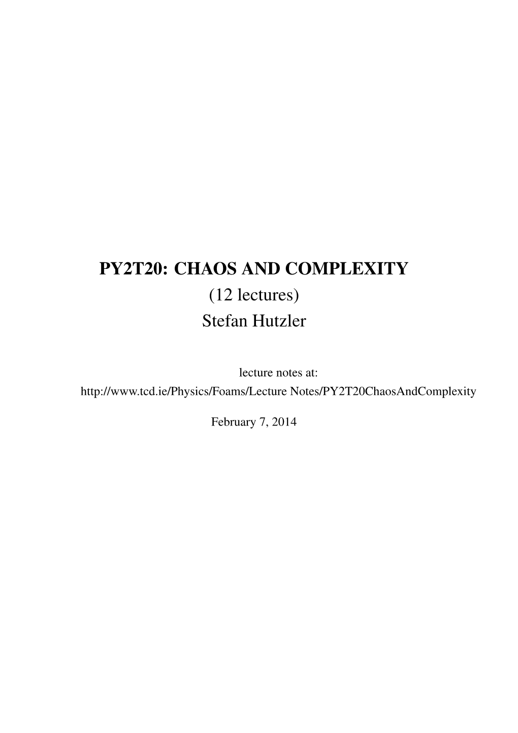 PY2T20: CHAOS and COMPLEXITY (12 Lectures) Stefan Hutzler