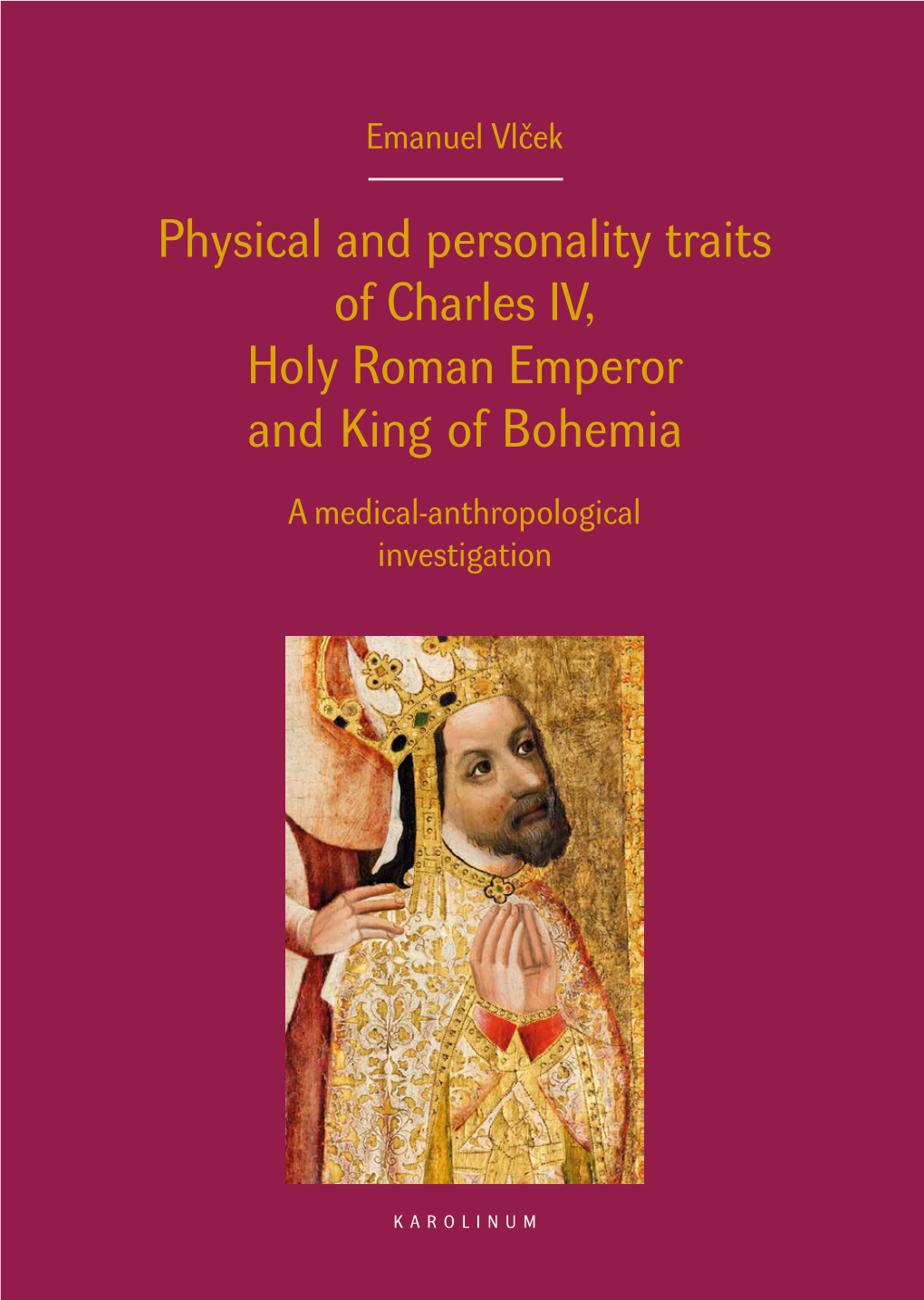 Physical and Personality Traits of Charles IV, Holy Roman Emperor and King of Bohemia