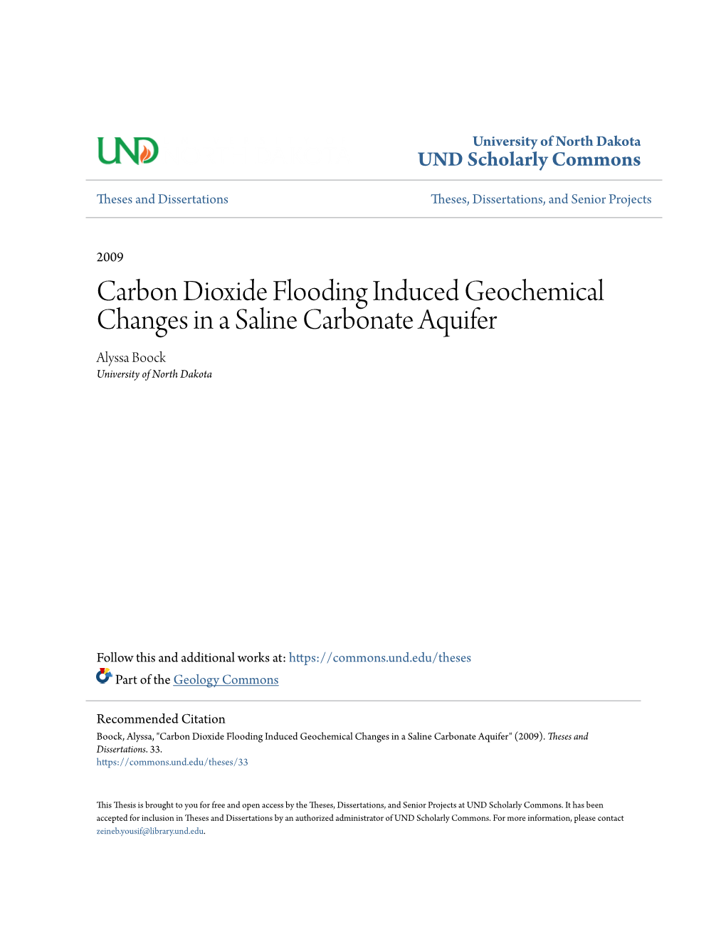 Carbon Dioxide Flooding Induced Geochemical Changes in a Saline Carbonate Aquifer Alyssa Boock University of North Dakota