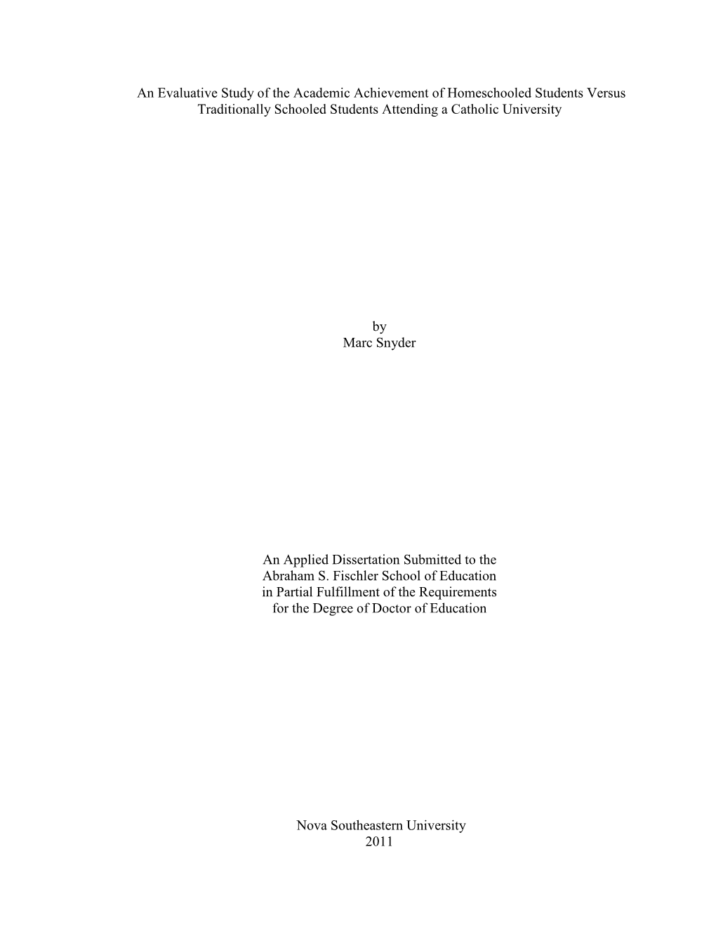 An Evaluative Study of the Academic Achievement of Homeschooled Students Versus Traditionally Schooled Students Attending a Catholic University