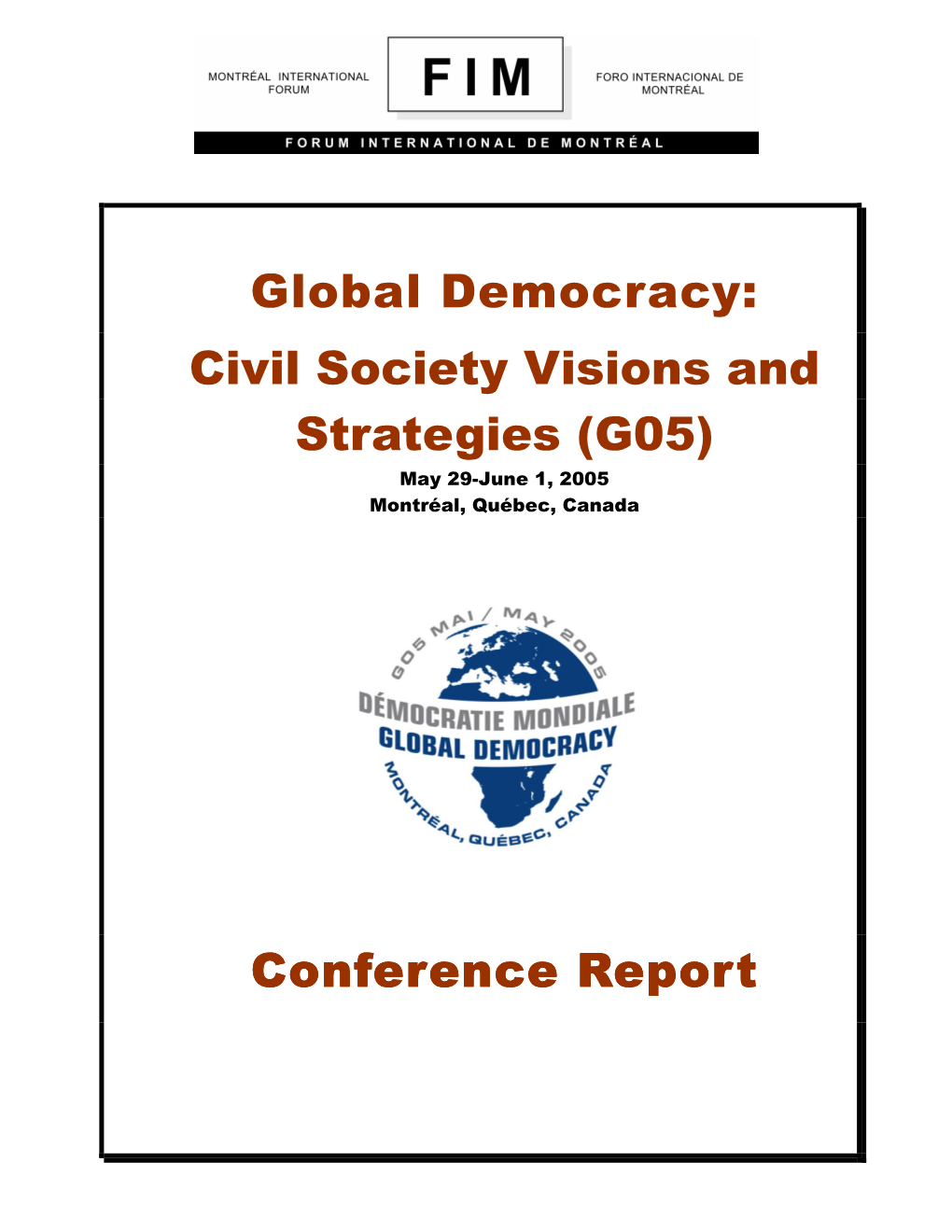 Global Democracy: Civil Society Visions and Strategies (G05) M Ay 29-June 1, 2005 M Ontréal, Québec, Canada