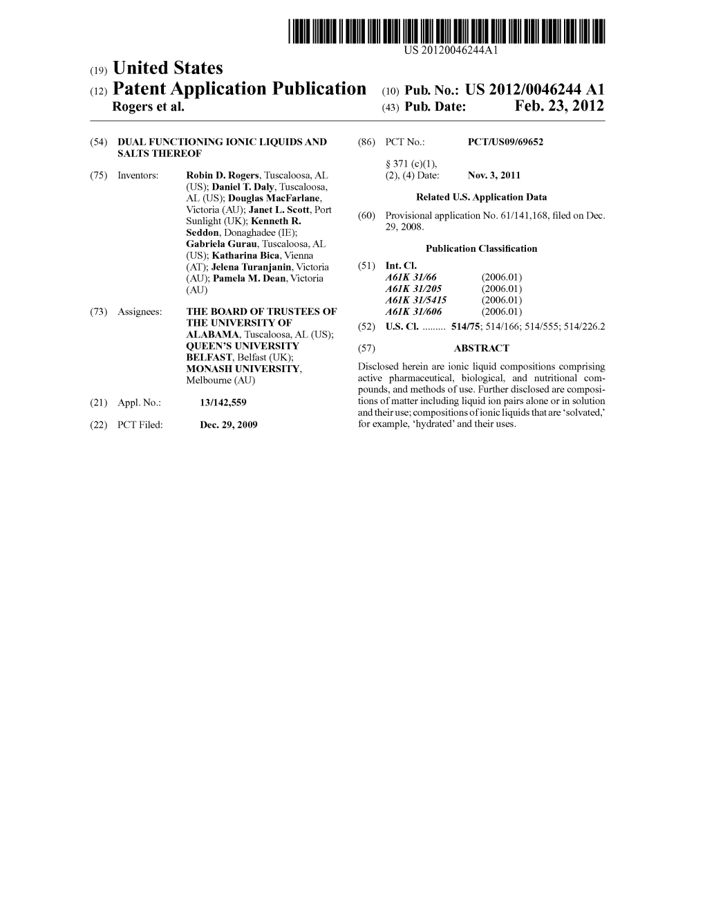 (12) Patent Application Publication (10) Pub. No.: US 2012/0046244 A1 Rogers Et Al
