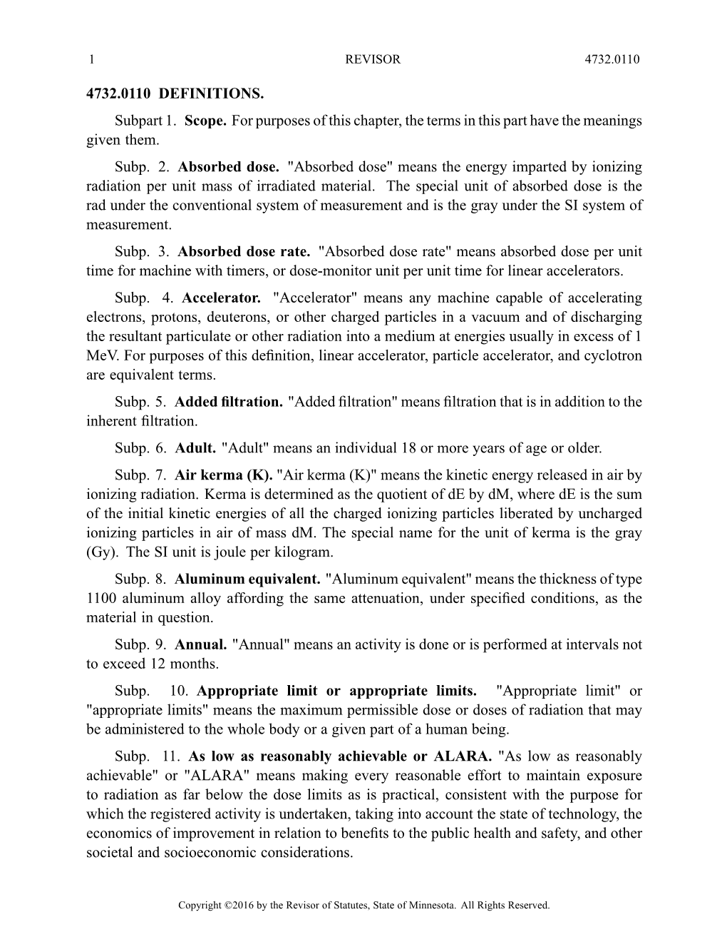 4732.0110 DEFINITIONS. Subpart 1. Scope. for Purposes of This Chapter, the Terms in This Part Have the Meanings Given Them