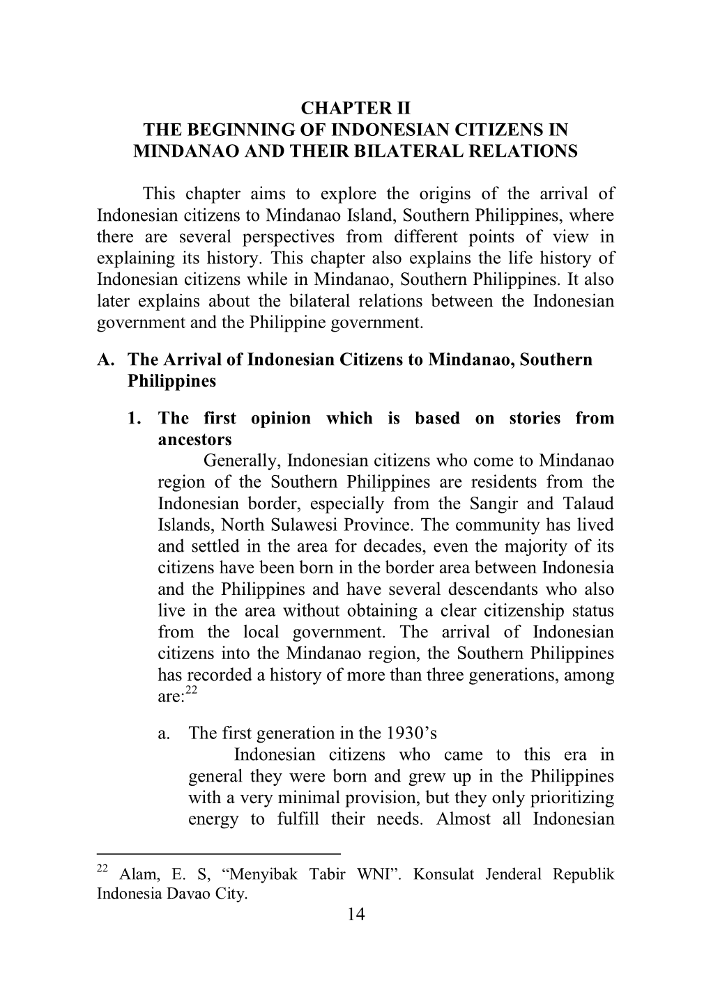 14 CHAPTER II the BEGINNING of INDONESIAN CITIZENS in MINDANAO and THEIR BILATERAL RELATIONS This Chapter Aims to Explore the Or