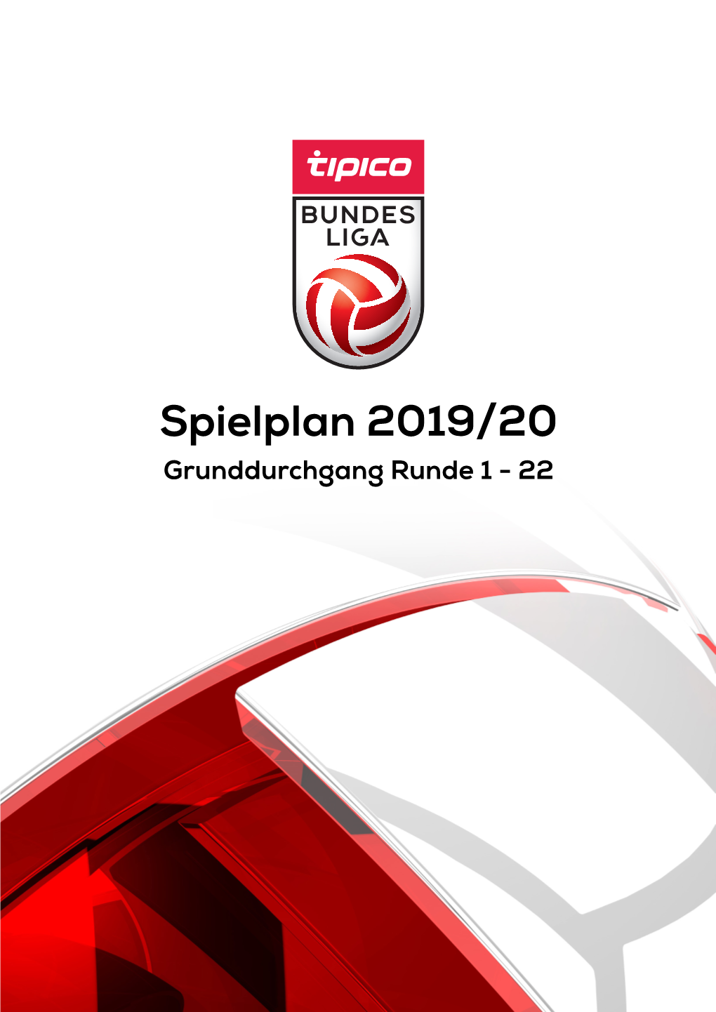 Spielplan 2019/20 Grunddurchgang Runde 1 - 22 TIPICO BUNDESLIGA Spielplan 2019/20 Grunddurchgang