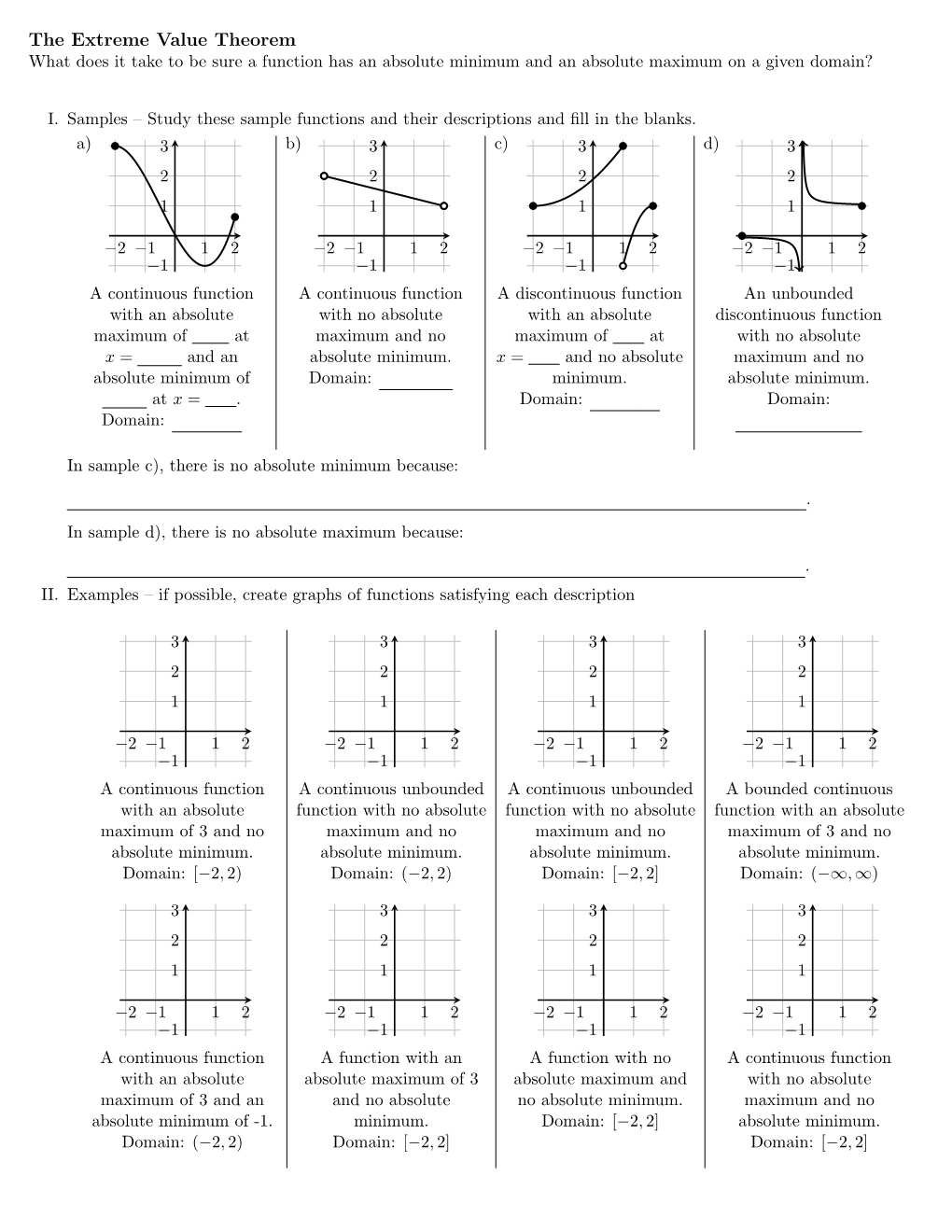 The Extreme Value Theorem What Does It Take to Be Sure a Function Has an Absolute Minimum and an Absolute Maximum on a Given Domain?