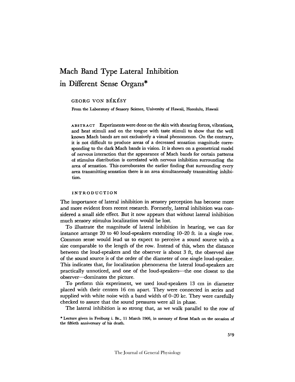 Mach Band Type Lateral Inhibition in Different Sense Organs*