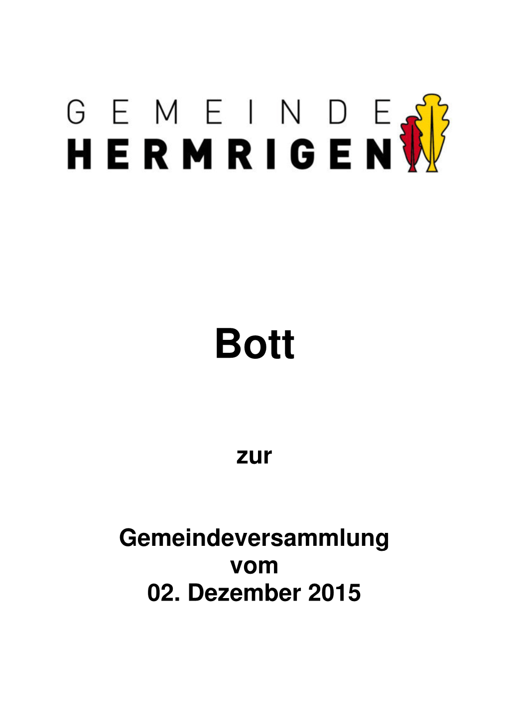 Zur Gemeindeversammlung Vom 02. Dezember 2015