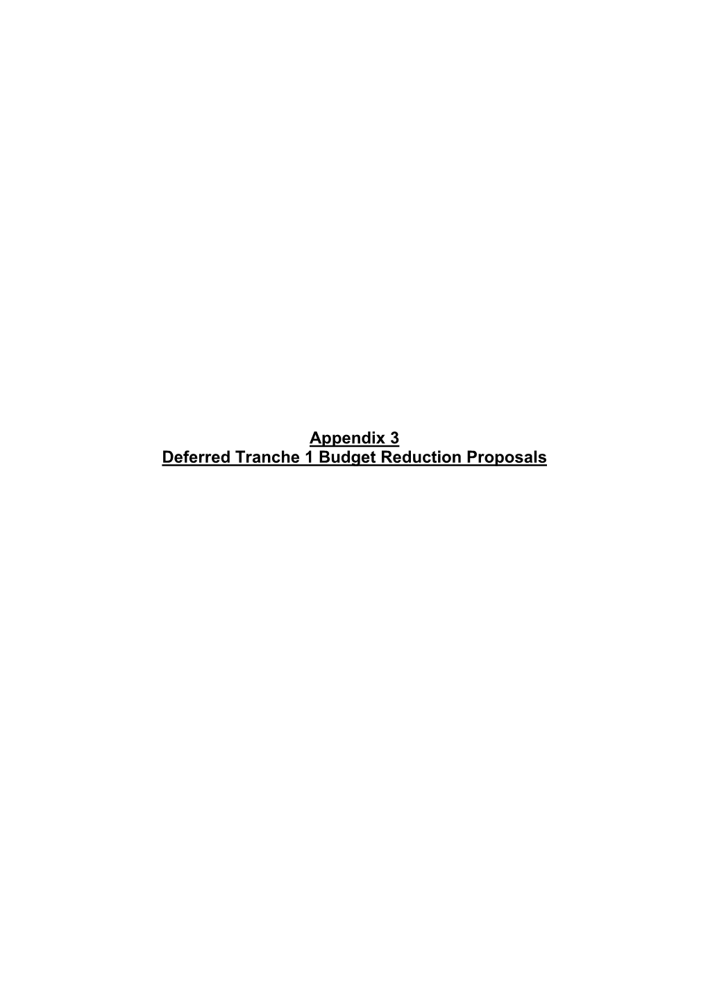 Appendix 3 Deferred Tranche 1 Budget Reduction Proposals