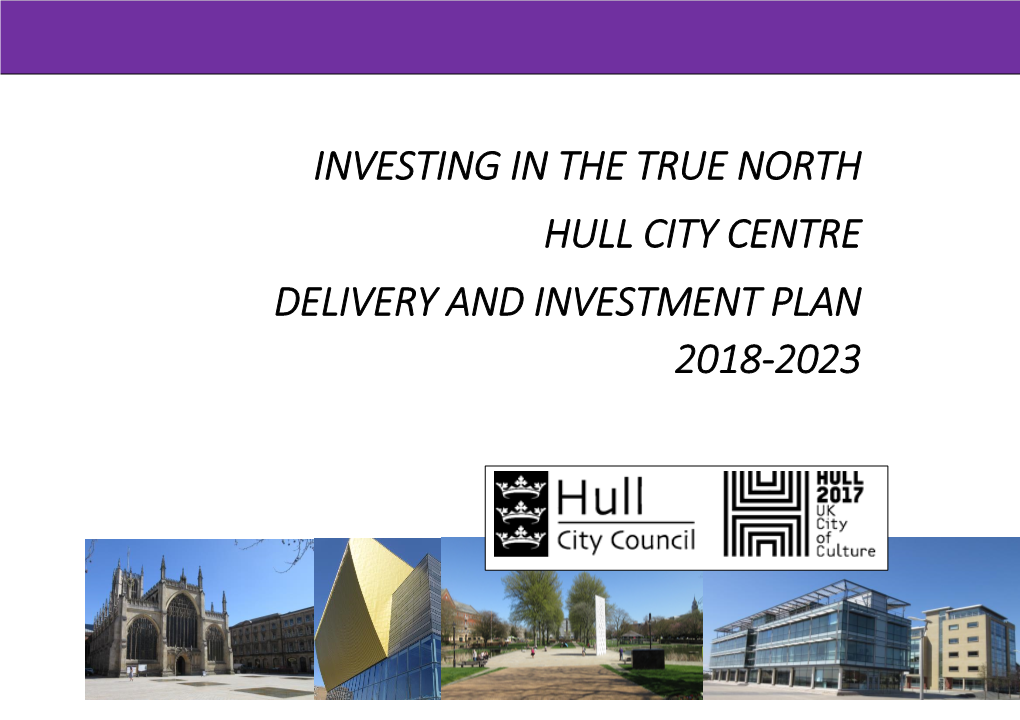 Investing in the True North Hull City Centre Delivery and Investment Plan 2018-2023