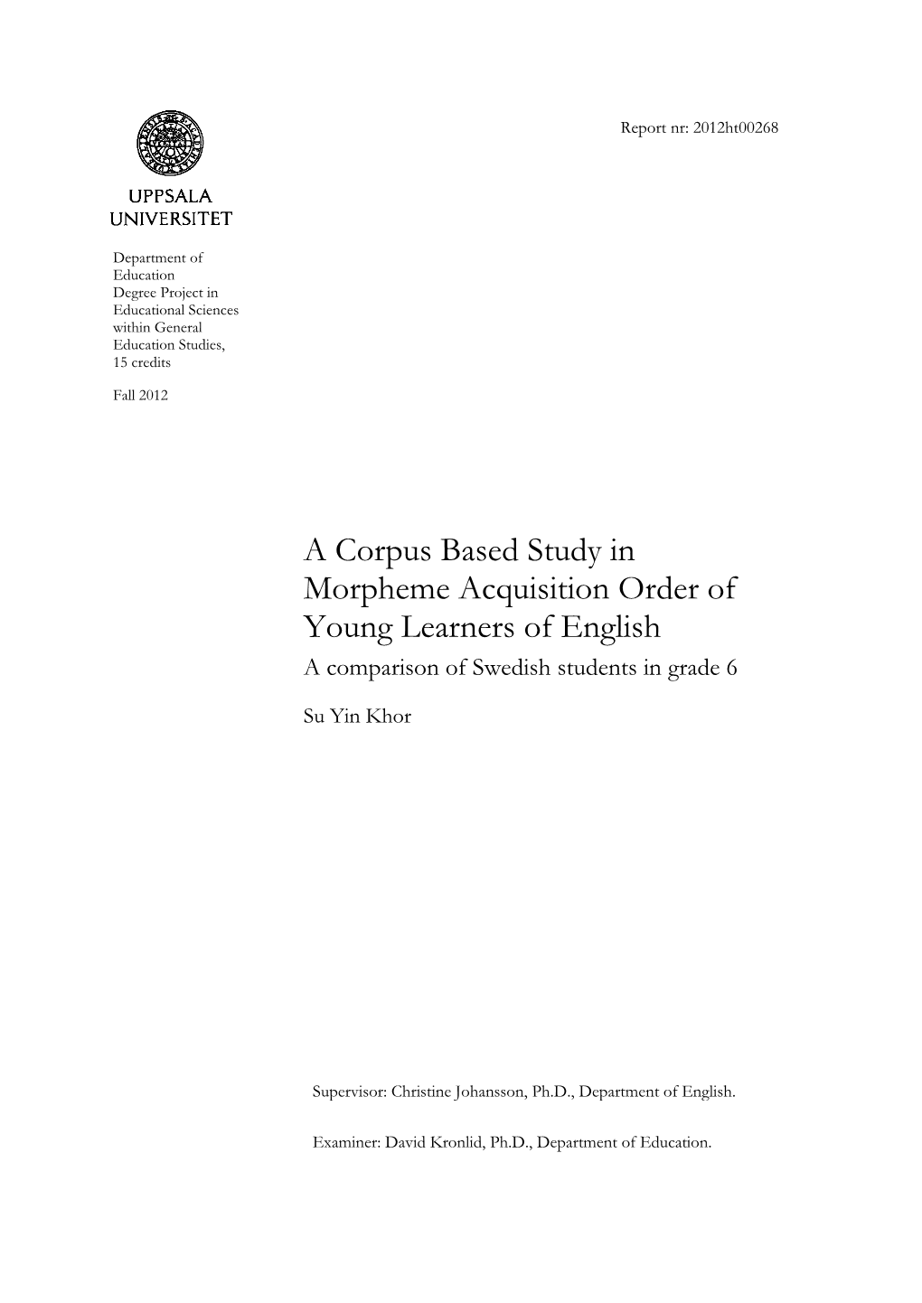 A Corpus Based Study in Morpheme Acquisition Order of Young Learners of English