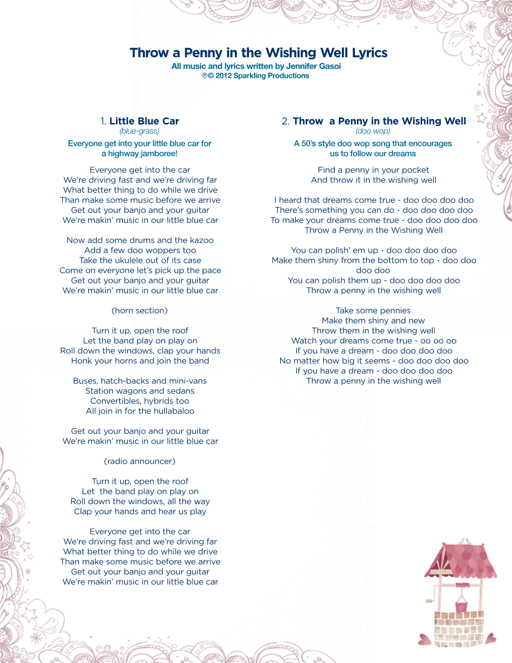 Wishing Well Lyrics All Music and Lyrics Written by Jennifer Gasoi P © 2012 Sparkling Productions