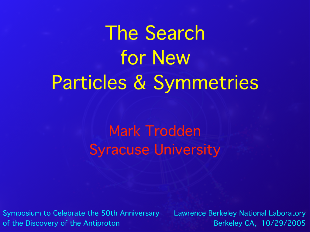 The Search for New Particles & Symmetries