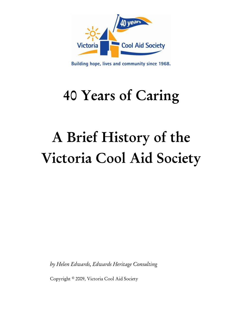 40 Years of Caring a Brief History of the Victoria Cool Aid Society