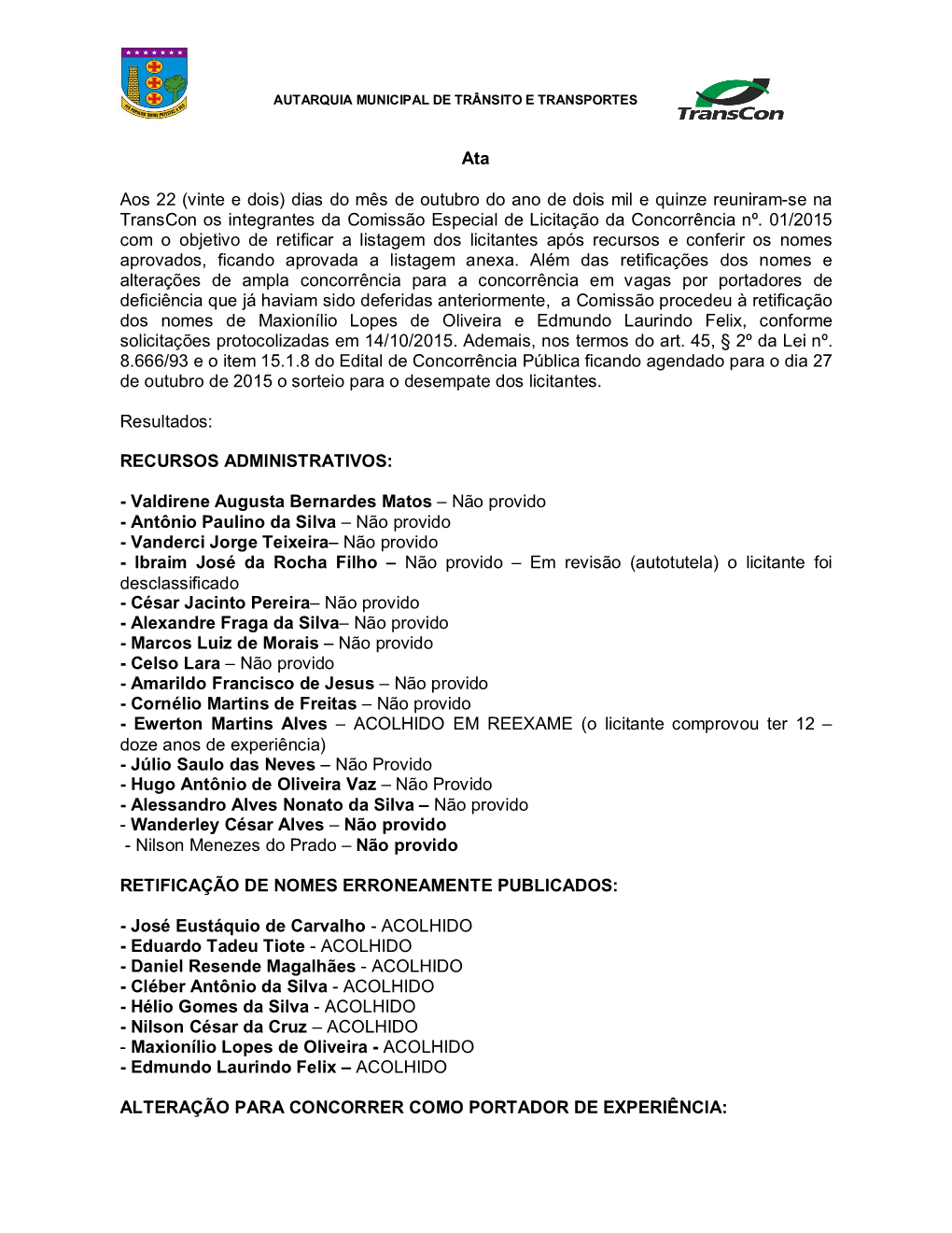 Ata Aos 22 (Vinte E Dois) Dias Do Mês De Outubro Do Ano De Dois Mil E