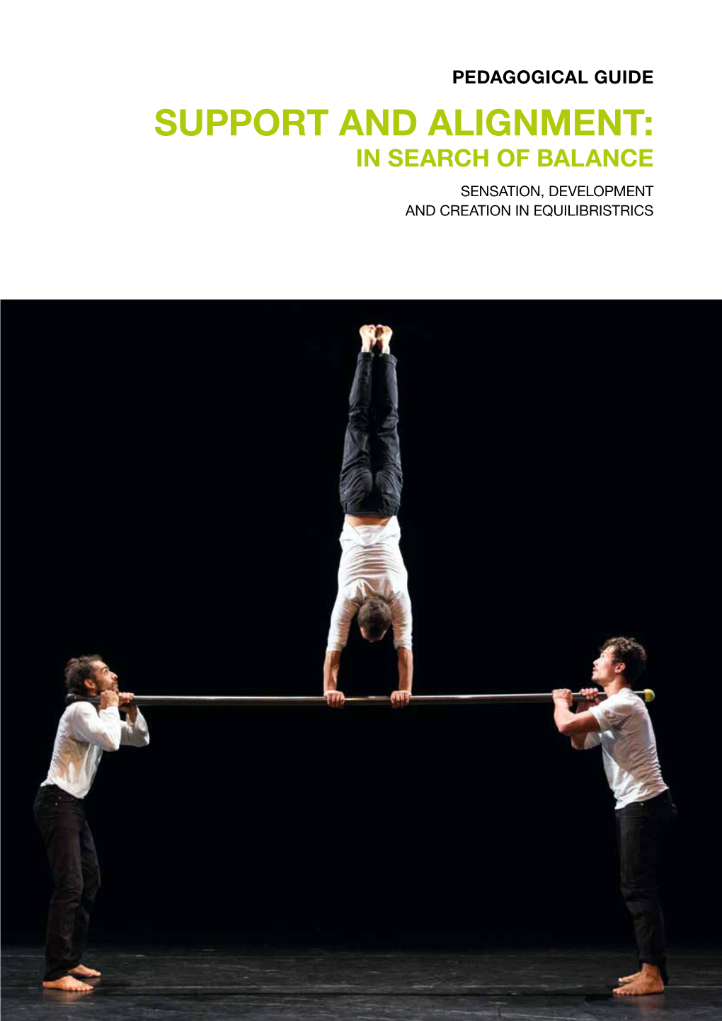 Support and Alignment: in Search of Balance Sensation, Development and Creation in Equilibristrics