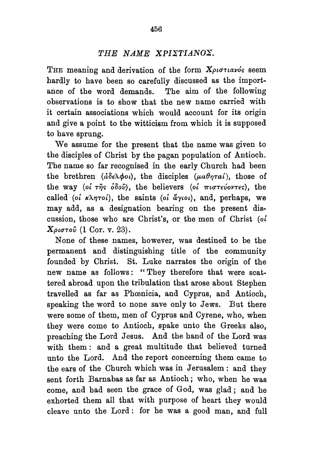 THE Meaning and Derivation of the Form Xptunavoc; Seem Hardly to Have Been So Carefully Discussed As the Import­ Ance of the Word Demands