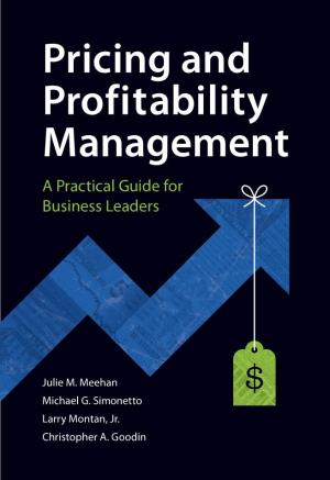Pricing and Prof Itability Management a Practical Guide for Business Leaders