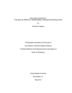 BULLYING in SCHOOLS: the ROLE of EMPATHY, TEMPERAMENT, and EMOTION REGULATION by Chantal M. Gagnon a Dissertation Submitted to T