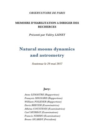 Natural Moons Dynamics and Astrometry