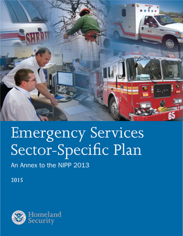 2015 Emergency Services Sector-Specific Plan I TABLE of CONTENTS COORDINATION LETTER from COUNCIL CHAIRS Iii