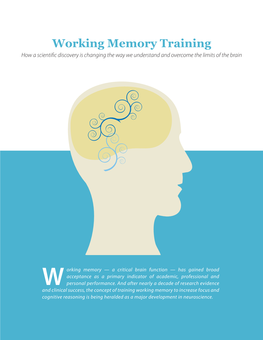 Working Memory Training How a Scientific Discovery Is Changing the Way We Understand and Overcome the Limits of the Brain