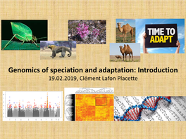 Genomics of Speciation and Adaptation: Introduction 19.02.2019, Clément Lafon Placette Speciation: a Question As Old As Human Kind
