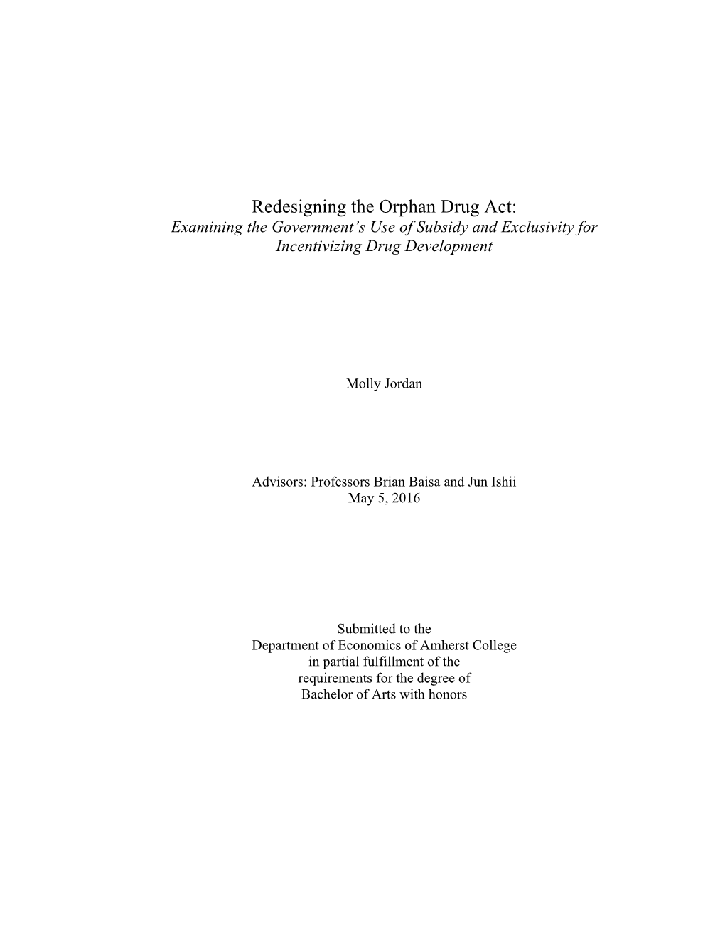 Redesigning the Orphan Drug Act: Examining the Government’S Use of Subsidy and Exclusivity for Incentivizing Drug Development