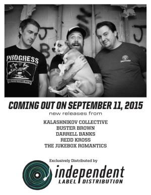 COMING out on SEPTEMBER 11, 2015 New Releases from KALASHNIKOV COLLECTIVE BUSTER BROWN DARRELL BANKS REDD KROSS the JUKEBOX ROMANTICS