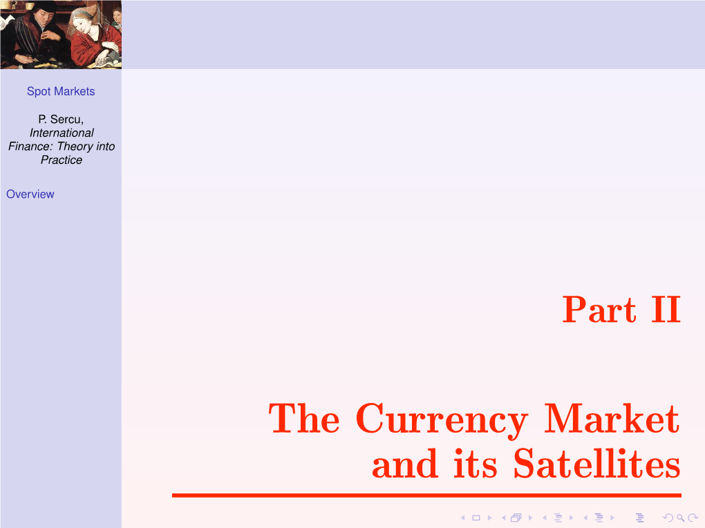 SPOT MARKETS for FOREIGN CURRENCY Markets by Location and by Currency Markets by Delivery Date