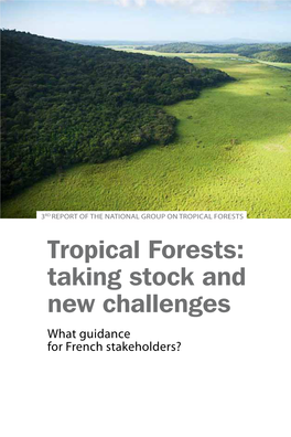 Tropical Forests Tropical Forests: Taking Stock and New Challenges What Guidance for French Stakeholders?