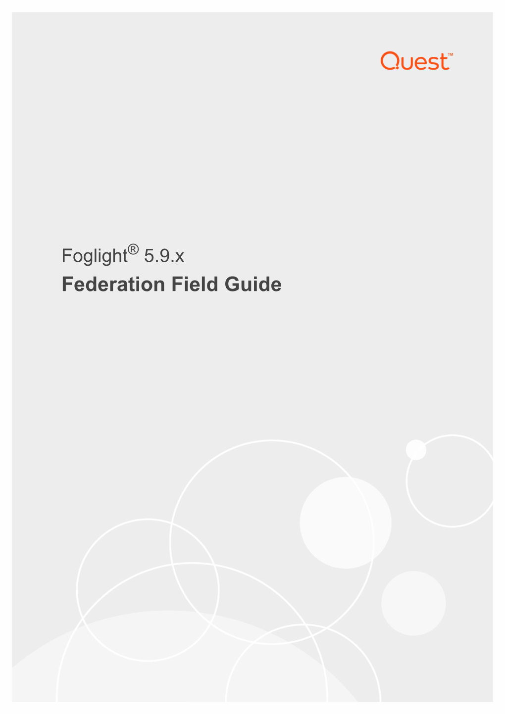 Foglight Federation Field Guide Updated - June 2018 Software Version - 5.9.X Contents