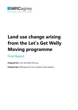 Land Use Change Arising from the Let's Get Welly Moving