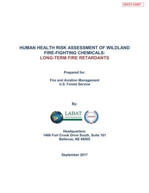 Human Health Risk Assessment of Wildland Fire-Fighting Chemicals: Long-Term Fire Retardants