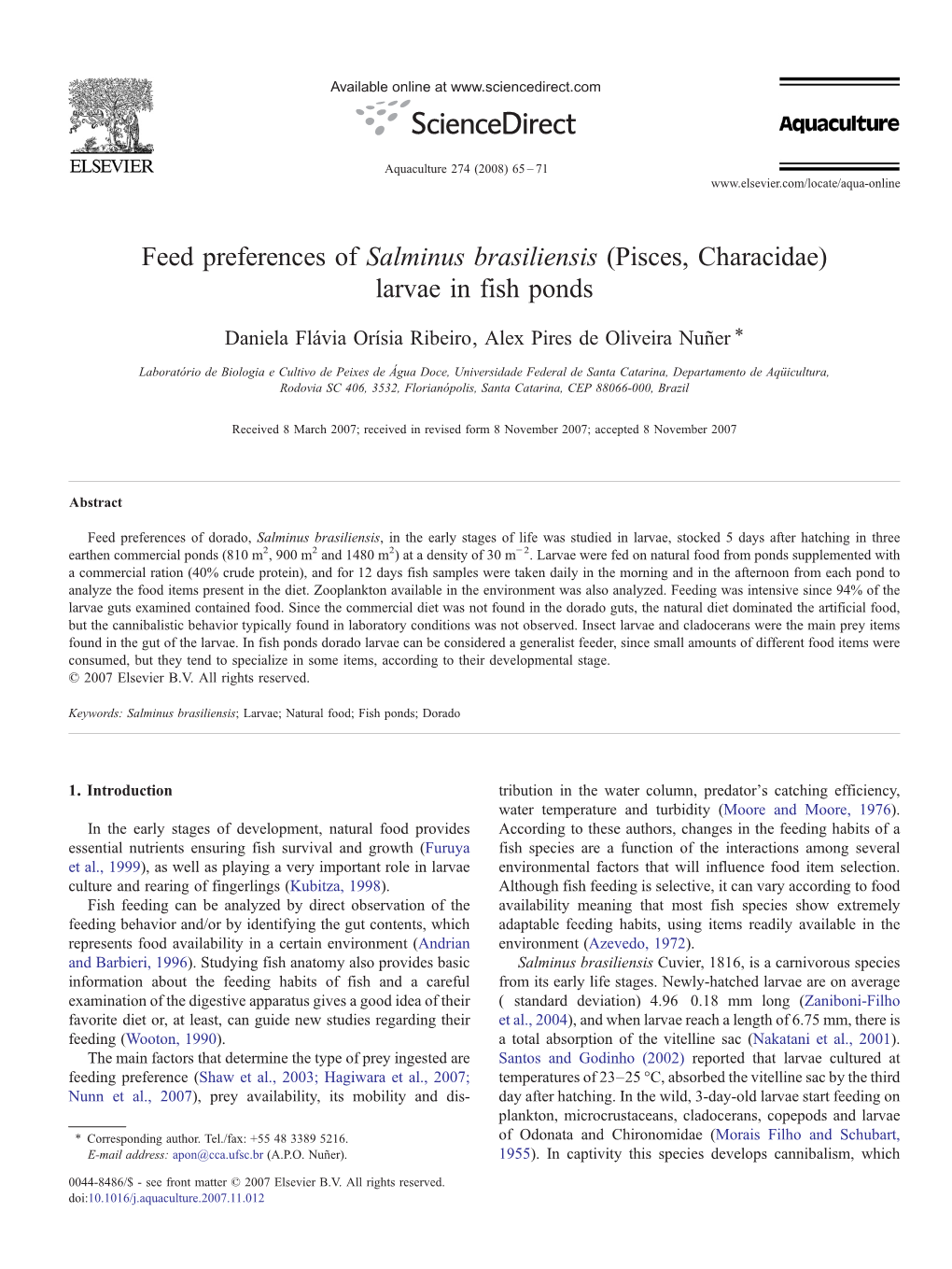 Feed Preferences of Salminus Brasiliensis (Pisces, Characidae) Larvae in Fish Ponds ⁎ Daniela Flávia Orísia Ribeiro, Alex Pires De Oliveira Nuñer