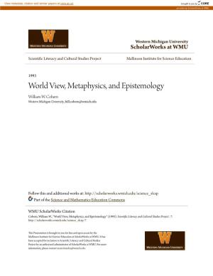 World View, Metaphysics, and Epistemology William W