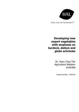 Developing New Export Vegetables with Emphasis on Burdock, Daikon and Globe Artichoke